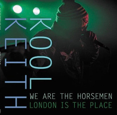We Are The Horsemen, Kool Keith - London Is The Place M