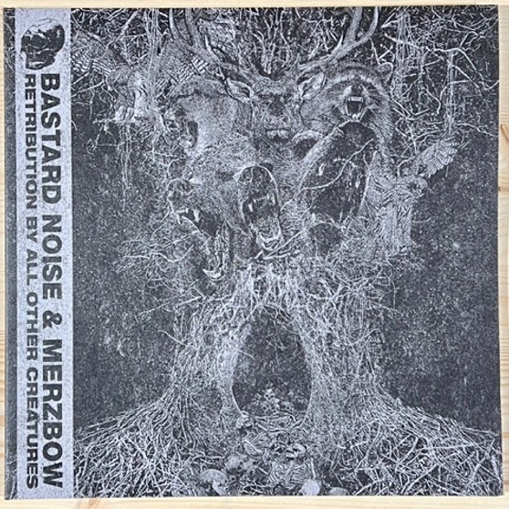Bastard Noise & Merzbow - Retribution By All Other Creatures