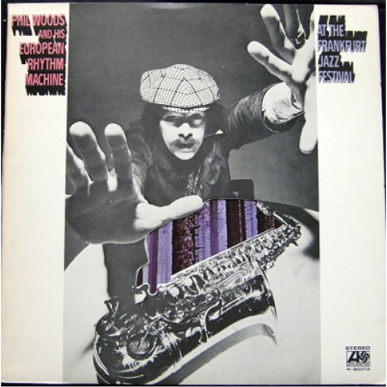 Phil Woods And His European Rhythm Machine - At The Frankfurt Jazz Festival