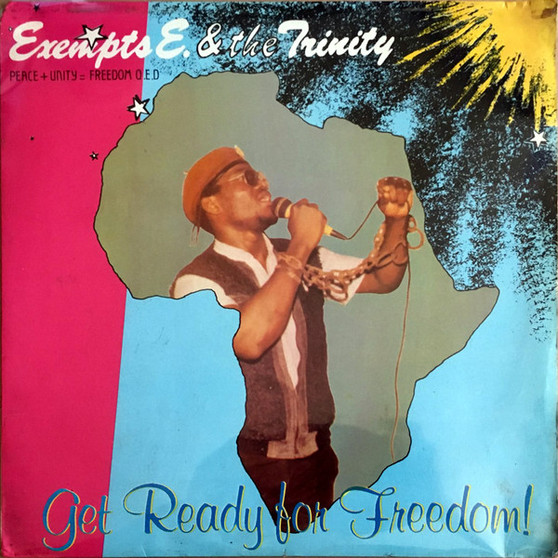 Exempts E & The Trinity - Get Ready For Freedom