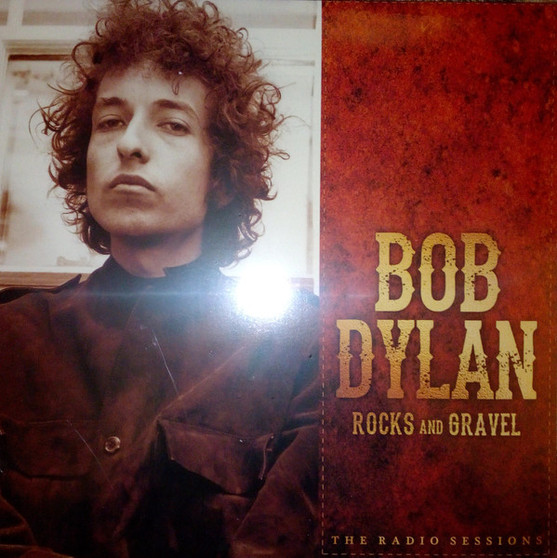 Bob Dylan - Rocks And Gravel:The Radio Sessions 