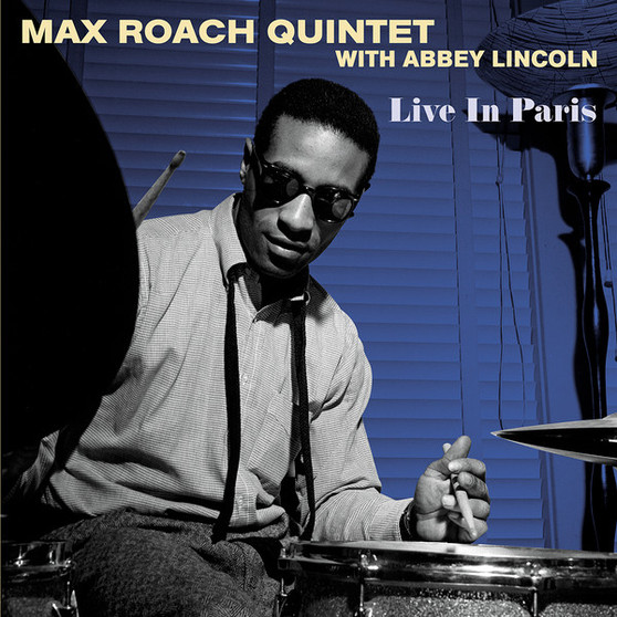 Max Roach Quintet With Abbey Lincoln - Live In Paris