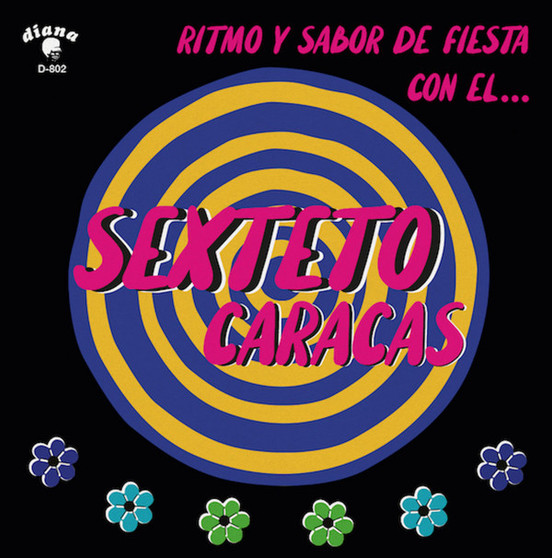 Sexteto Caracas - Ritmo y Sabor de Fiesta Con El