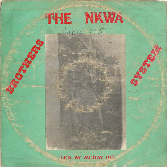 Muddy Ibe And His Nkwa Brothers System - The Nkwa Brothers System Led By Muddy Ibe VG+