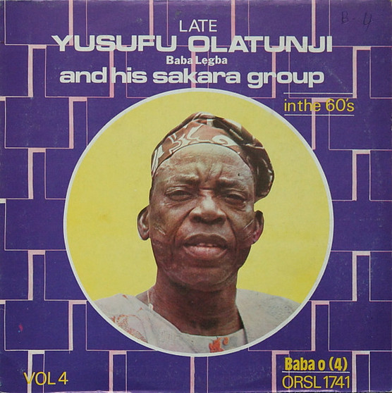 Yusufu Olatunji And His Sakara Group* - Vol 4 - Late Yusufu Olatunji Baba Legba And His Sakara Group In The 60's VG+