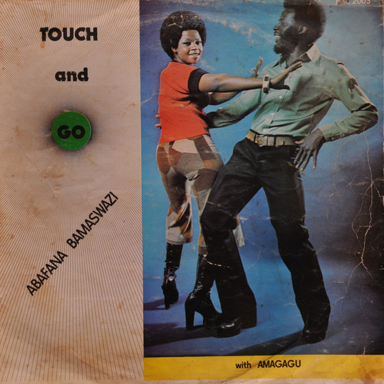 Abafana Bamaswazi With Amagagu* - Touch And Go VG