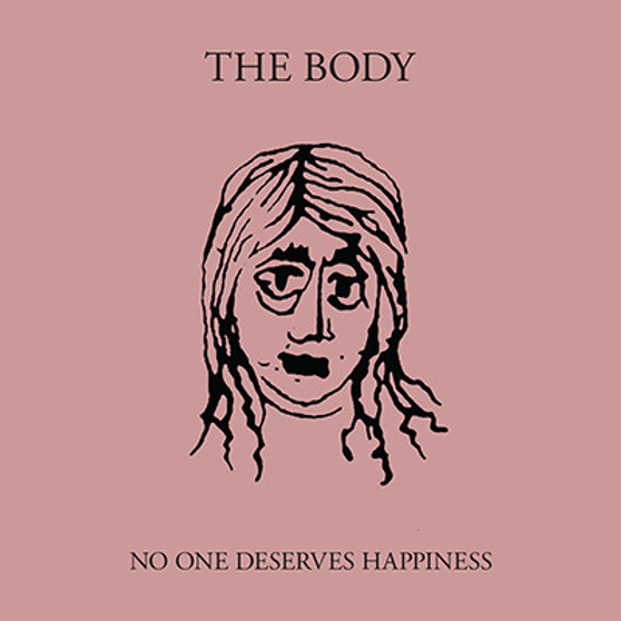 The Body  - No One Deserves Happiness NM or M-