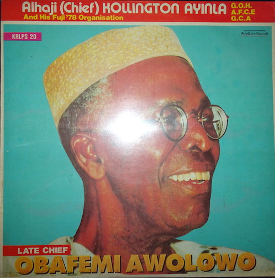 Alhaji Chief Kollington Ayinla & His Fuji '78 Organization - Late Chief Obafemi Awolowo VG