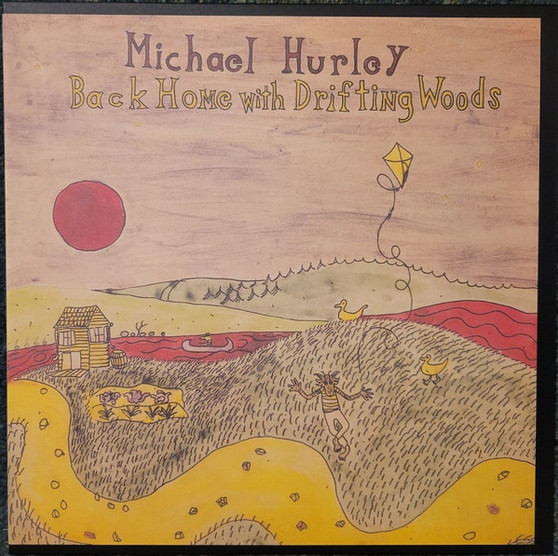 Michael Hurley - Back Home With Drifting Woods M