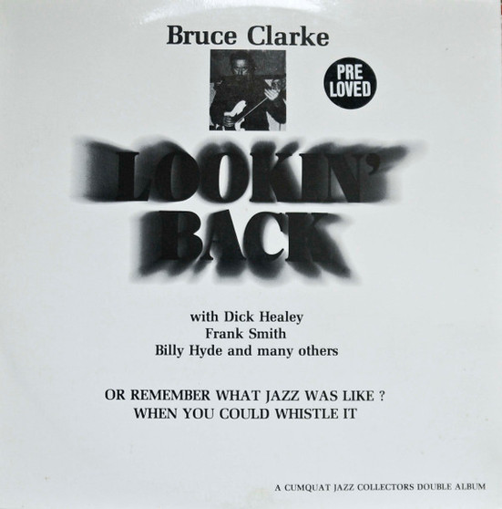 Bruce Clarke , Billy Hyde And Various - Lookin' Back (Or Remember What Jazz Was Like? When You Could Whistle It) VG+
