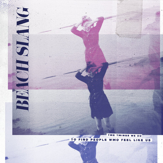 Beach Slang - The Things We Do To Find People Who Feel Like Us NM or M-