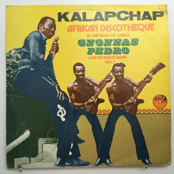 Gnonnas Pedro & His Dadjes Band* - Kalapchap - African Discotheque By The Band Of Africa Vol.1 VG+