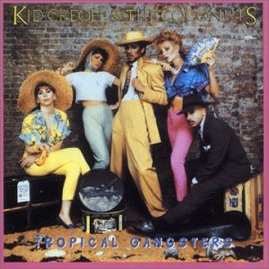 Kid Creole & The Coconuts* - Tropical Gangsters VG+
