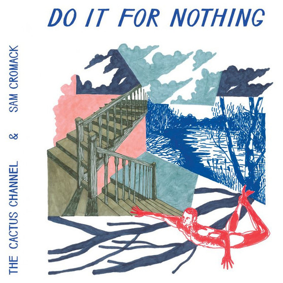 The Cactus Channel & Sam Cromack - Do It For Nothing VG+