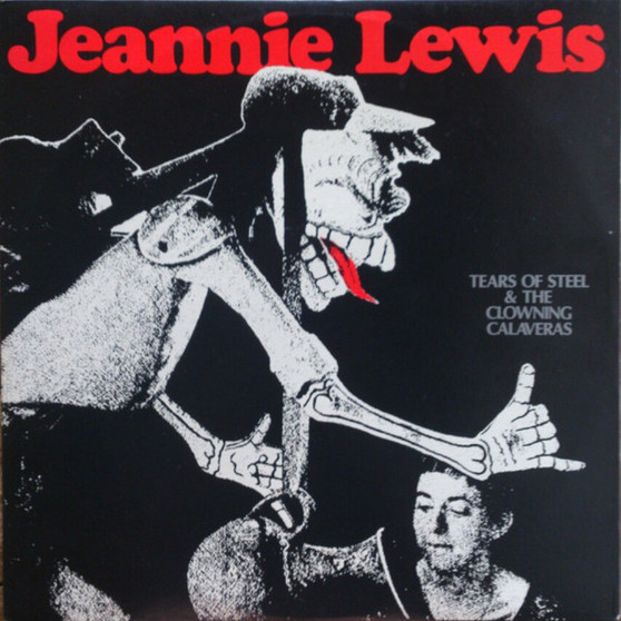 Jeannie Lewis - Tears Of Steel & The Clowning Calaveras VG+