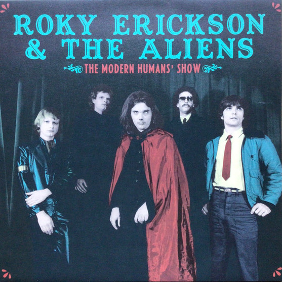 Roky Erickson & The Aliens* - The Modern Humans' Show M