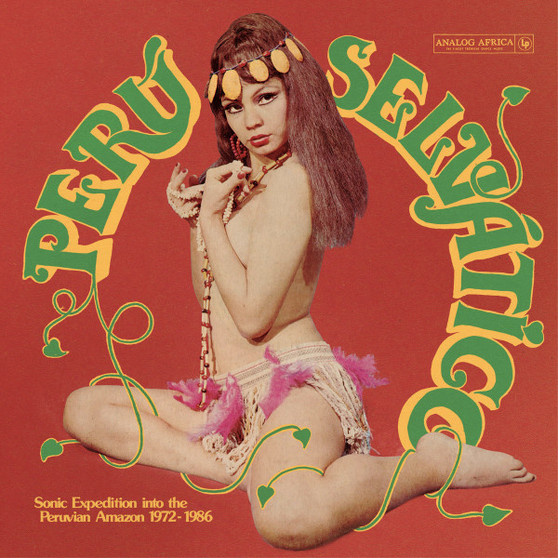 Various - Perú Selv​á​tico - Sonic Expedition Into The Peruvian Amazon 1972​-​1986 M