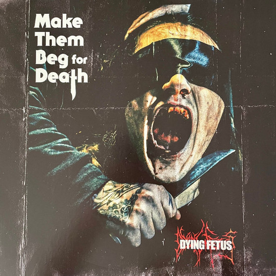 Dying Fetus - Make Them Beg For Death VG+