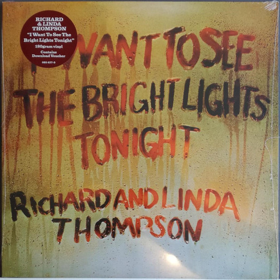 Richard And Linda Thompson* - I Want To See The Bright Lights Tonight M