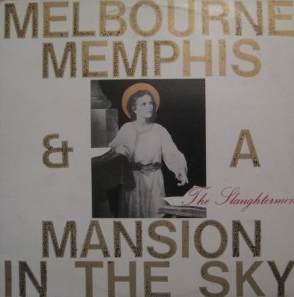 The Slaughtermen - Melbourne, Memphis And A Mansion In The Sky VG+
