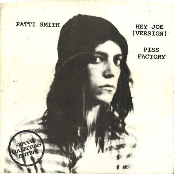 Patti Smith - Hey Joe (Version) / Piss Factory VG+