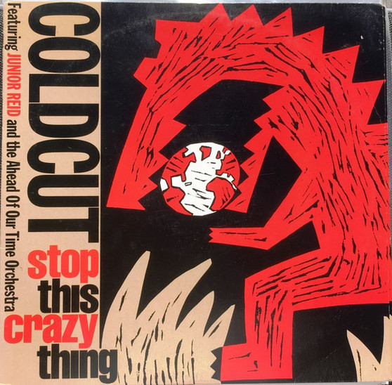 Coldcut Featuring Junior Reid And The Ahead Of Our Time Orchestra* - Stop This Crazy Thing VG+