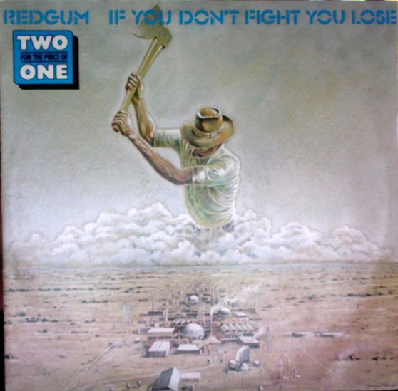 Redgum - If You Don't Fight You Lose / Brown Rice And Kerosine VG+