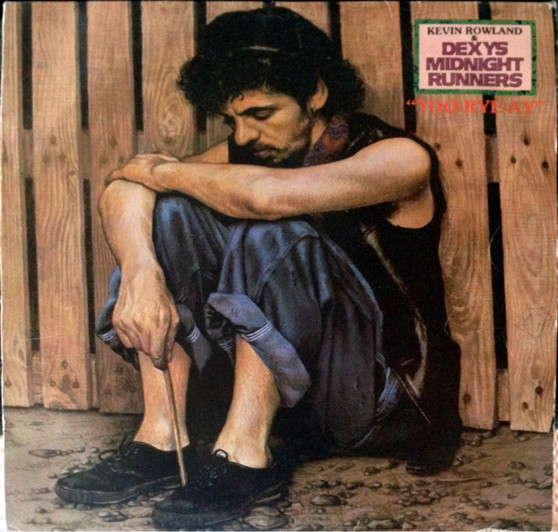 Kevin Rowland & Dexys Midnight Runners - Too-Rye-Ay VG+