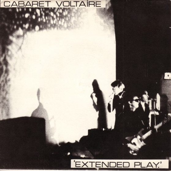 Cabaret Voltaire - Extended Play VG+