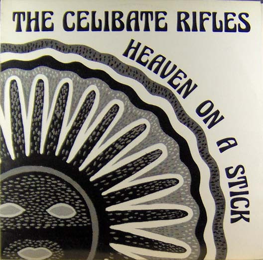 The Celibate Rifles - Heaven On A Stick NM or M-