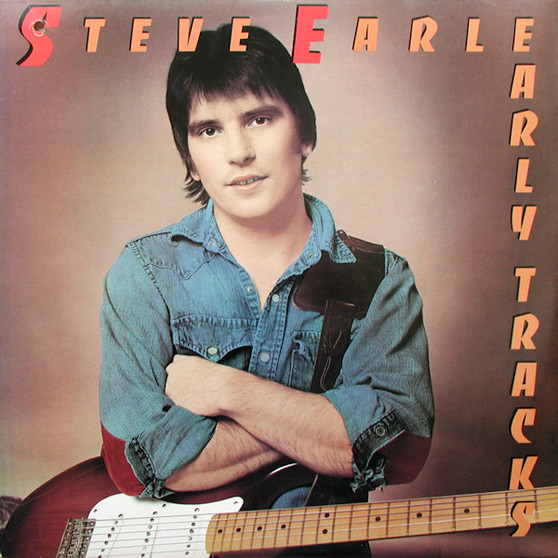 Steve Earle - Early Tracks VG+