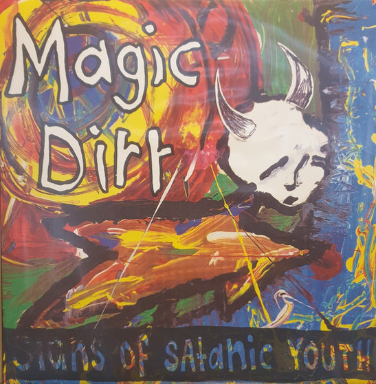 Magic Dirt - Signs Of Satanic Youth NM or M-