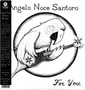 Angelo Noce Santoro - For You