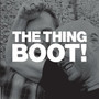 The Thing (2) - Boot!