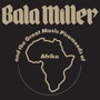 Bala Miller & The Great Music Pyrameeds Of Afrika - Pyramids