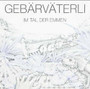 Gebärväterli - Im Tal Der Emmen