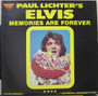 Elvis Presley - Paul Lichter's Elvis Memories Are Forever