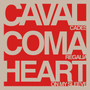 Cavalcades / Coma Regalia / Heart On My Sleeve - Cavalcades / Coma Regalia / Heart On My Sleeve