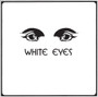 White Eyes (3) - White Eyes