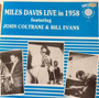 Miles Davis Featuring John Coltrane & Bill Evans - Miles Davis Live In 1958