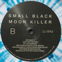 Small Black - Moon Killer