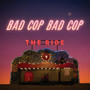 Bad Cop/Bad Cop - The Ride