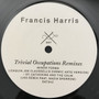 Francis Harris - Trivial Occupations Remixes