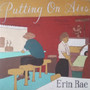 Erin Rae - Putting on Airs