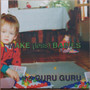 The Guru Guru - Make (Less) Babies