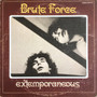 Brute Force  - Extemporaneous