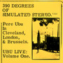 Pere Ubu - 390 Degrees Of Simulated Stereo. V.21C Ubu Live: Volume One M