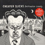 Cheater Slicks - Destination Lonely NM or M-
