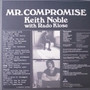 Keith Noble With Rado Klose - Mr. Compromise M