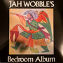 Jah Wobble - Jah Wobble’s Bedroom Album M